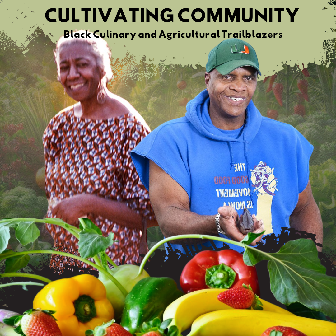 “Cultivating Community: Black Culinary and Agricultural Trailblazers” graphic with portraits of two people above colorful vegetables.